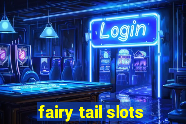 fairy tail slots